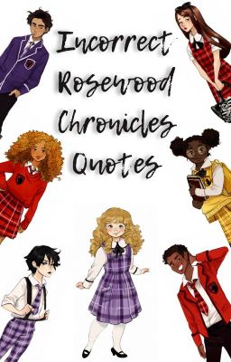 Incorrect Rosewood Chronicles Quotes #1