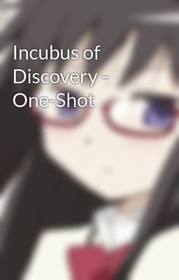 Incubus of Discovery - One-Shot