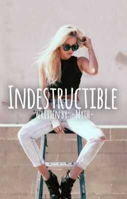 Indestructible.