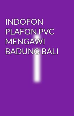 INDOFON PLAFON PVC MENGAWI BADUNG BALI