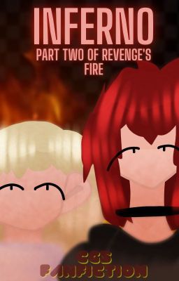 INFERNO [part two of Revenge's Fire] || CG5 fanfiction