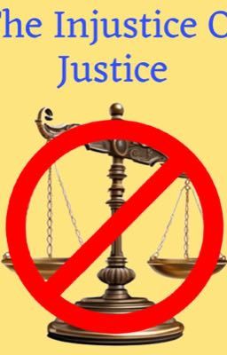 Injustice Of Justive 