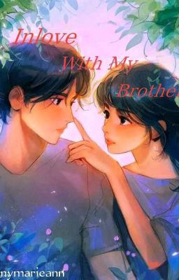 Read Stories Inlove With My Brother - TeenFic.Net