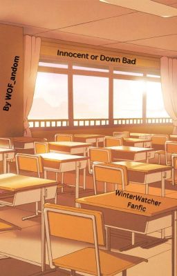 Read Stories | Innocent or Down Bad? | HUMAN AU (Winterwatcher) - TeenFic.Net