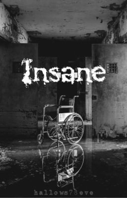 Read Stories INSANE - TeenFic.Net