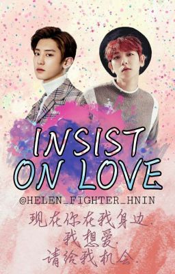 Insist On Love [ChanBaek/BaekYeol]