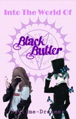 Into the world of Black Butler! (Ciel X OC)