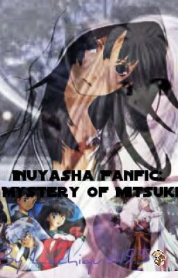 Inuyasha Fanfic: Mystery of Mitsuki (Editing)