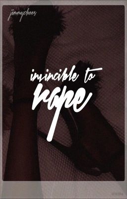 Invincible to Rape [✓]