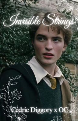 Invisible Strings ~ Cedric Diggory