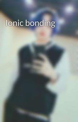 Ionic bonding