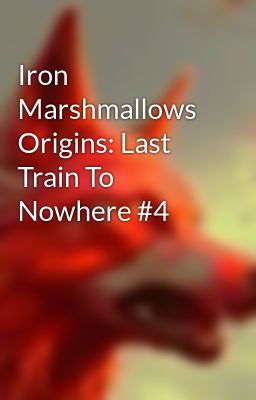 Iron Marshmallows Origins: Last Train To Nowhere #4