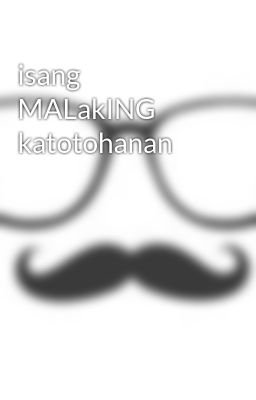 isang MALakING  katotohanan