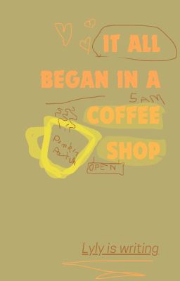 It all began in a coffee shop