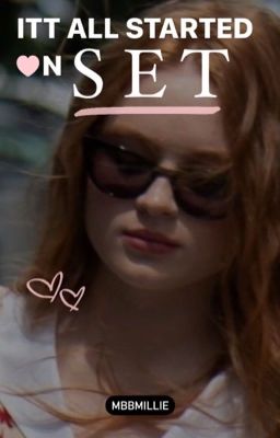 IT ALL STARTED ON SET - Sadie Sink Female x female 