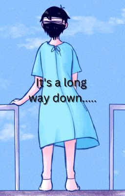 It's a long way down.... (Omori)