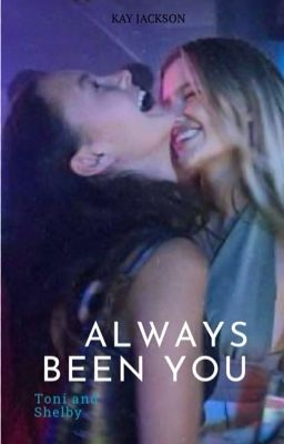 It's always been you (Shelby and Toni story)