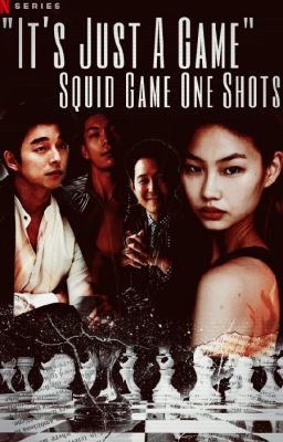 It's Just A Game : Squid-Game One Shots 