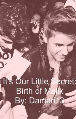 It's Our Little Secret: Birth of Malik