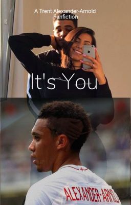 It's You ~ Trent Alexander-Arnold