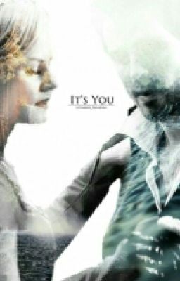 It's You {UNDER EDITING}