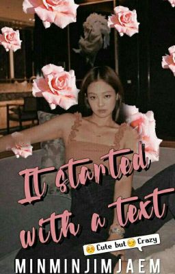 It started with a text||JenMin