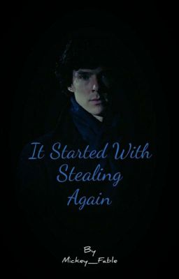 It Started With Stealing Again | Sherlock Holmes