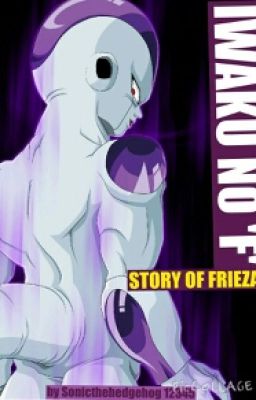 IWAKU NO 'F': STORY OF FRIEZA