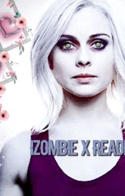 iZombie x Reader