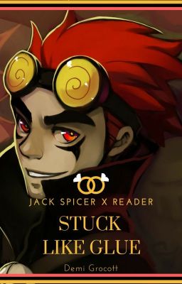 Jack Spicer x Reader - Stuck Like Glue