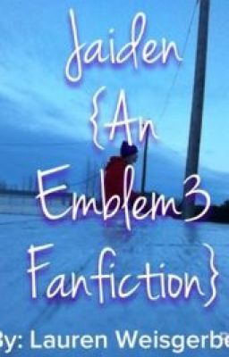 Jaiden {An Emblem3 Fanfiction}