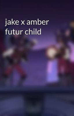 jake x amber futur child