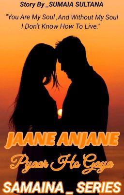 Jane Anjane Pyaar Ho Gaya ( Complete Story)