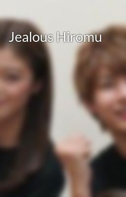 Jealous Hiromu