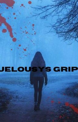 Jealousy's grip [wlw]