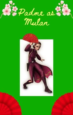 Jedi Storytime: Padme as Mulan