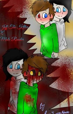 Read Stories Jeff the killer X Male Reader - TeenFic.Net