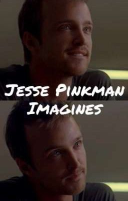 Jesse Pinkman Imagines