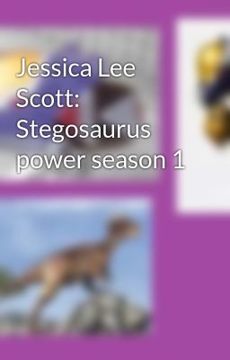 Jessica Lee Scott: Stegosaurus power season 1