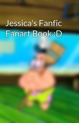 Jessica's Fanfic Fanart Book :D