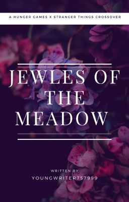 Jewels of the Meadow // Hunger Games AU