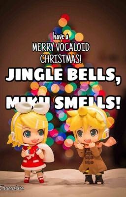 Jingle Bells, Miku Smells [DELAYED]