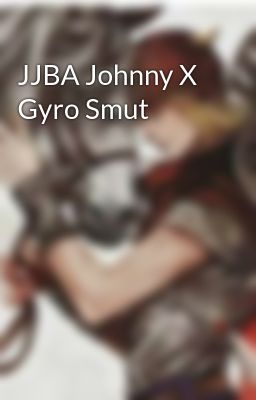 JJBA Johnny X Gyro Smut