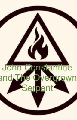 John Constantine and The Overgrown Serpent