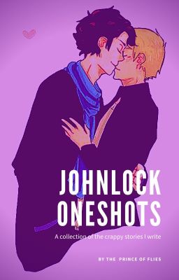 Johnlock Oneshots (Requests are closed)