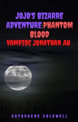 JoJo's Bizarre Adventure: Phantom Blood: The Vampiric Joestar.