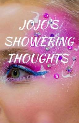 Jojo's showering thoughts