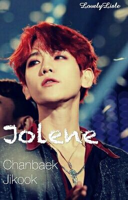 Jolene || Chanbaek, Jikook ✔