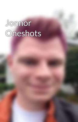 Jonnor Oneshots