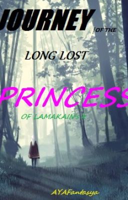 JOURNEY of the Long lost  PRINCESS of LAMAKAIN'S K